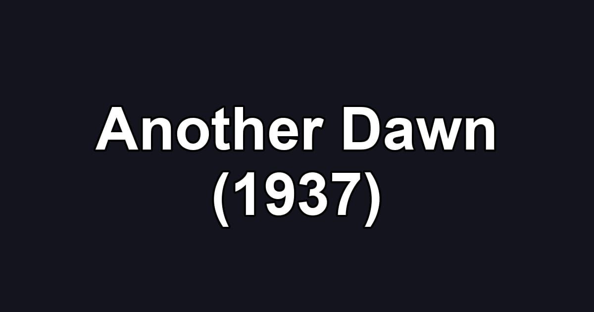Another Dawn (1937)