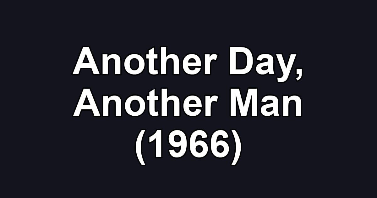Another Day, Another Man (1966)