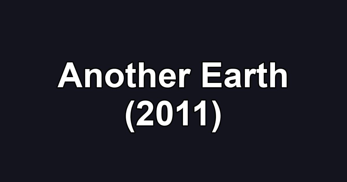 Another Earth (2011)