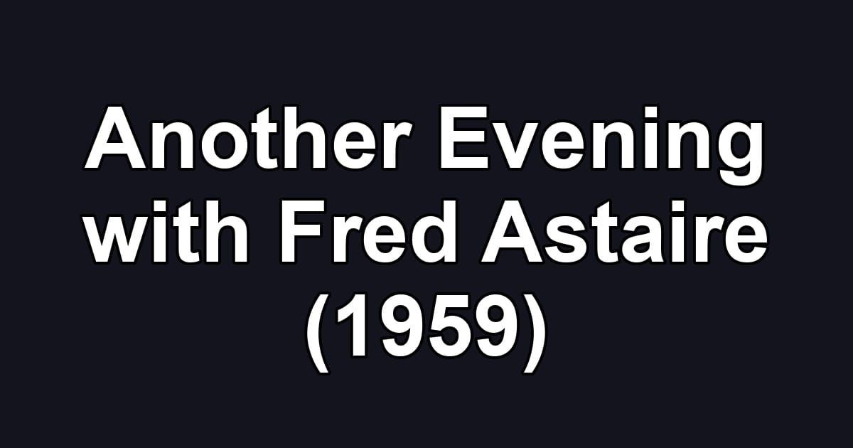 Another Evening with Fred Astaire (1959)