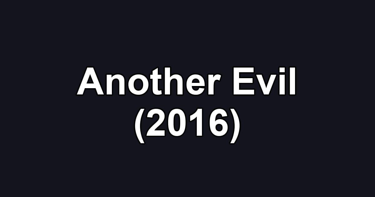 Another Evil (2016)