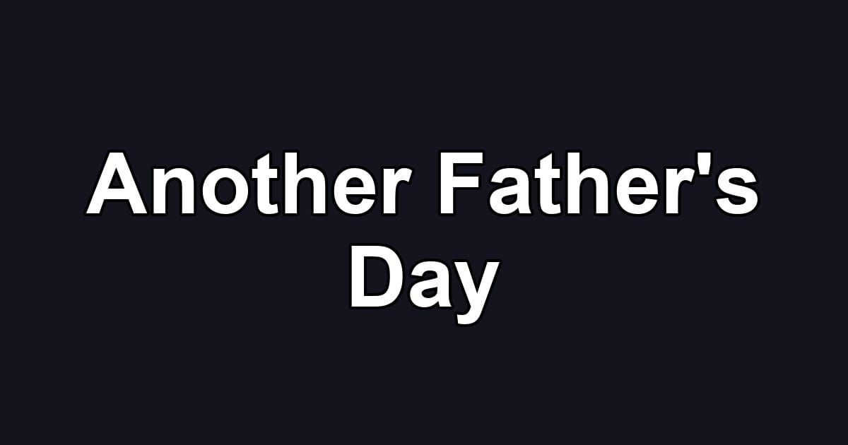 Another Father's Day