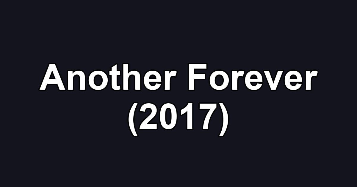 Another Forever (2017)