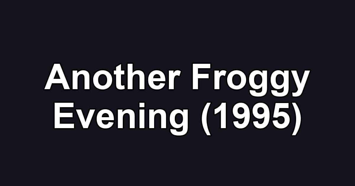 Another Froggy Evening (1995)