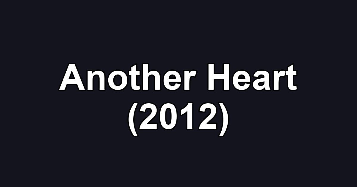 Another Heart (2012)