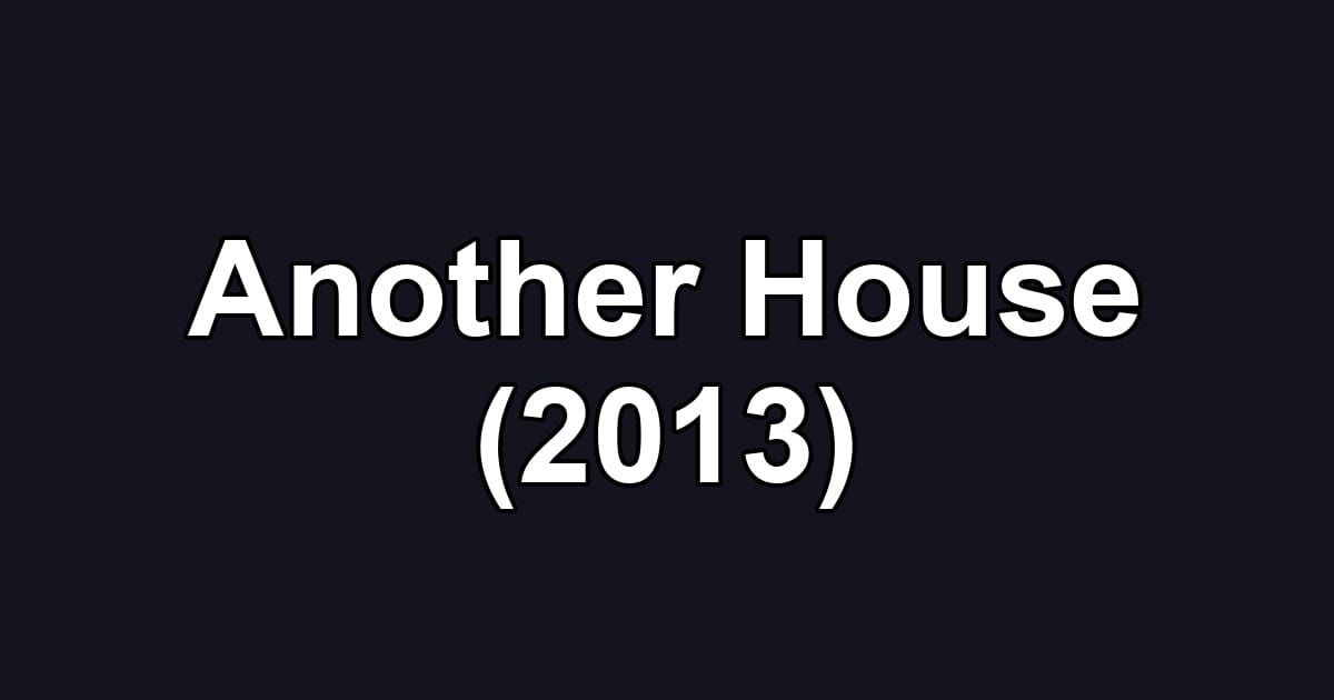 Another House (2013)