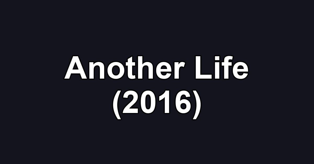 Another Life (2016)