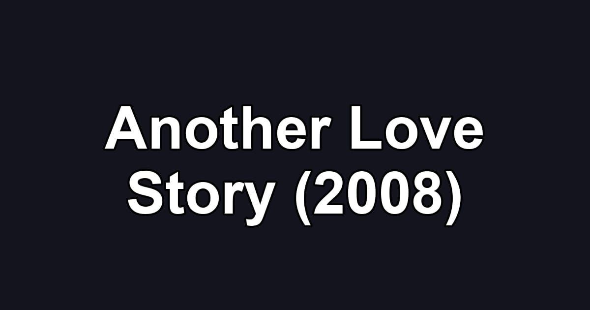Another Love Story (2008)