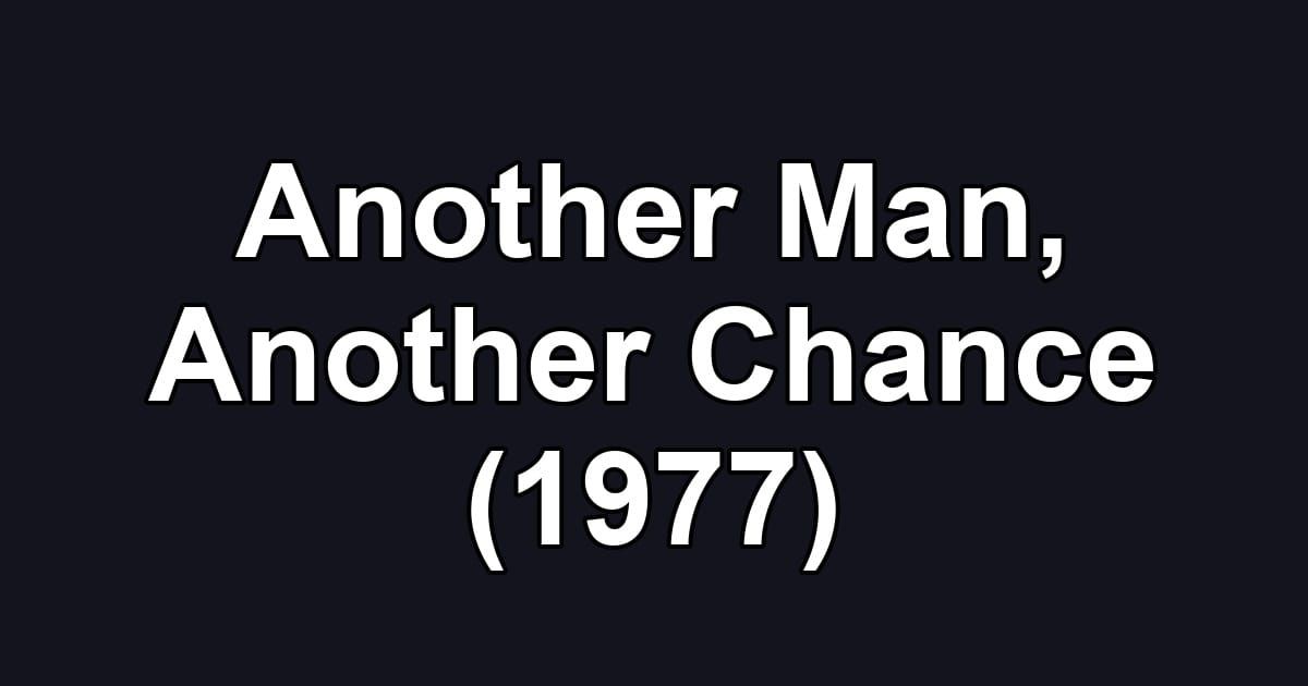 Another Man, Another Chance (1977)