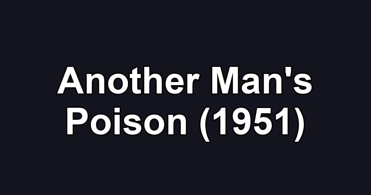 Another Man's Poison (1951)