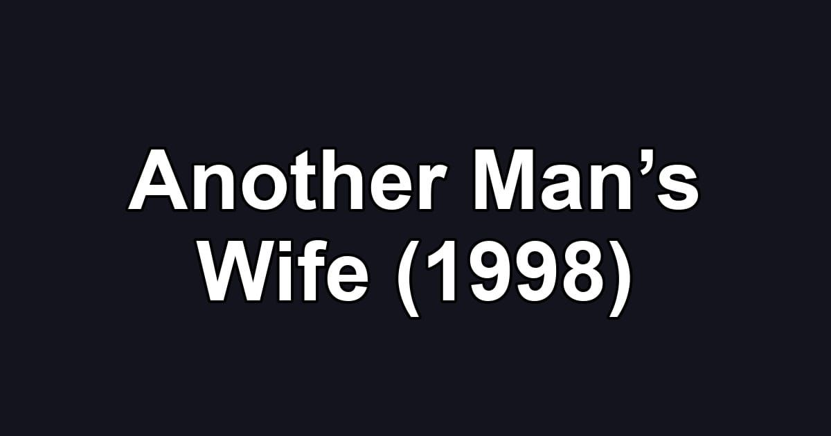 Another Man’s Wife (1998)