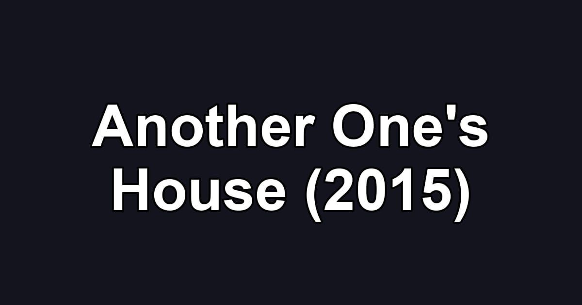 Another One's House (2015)