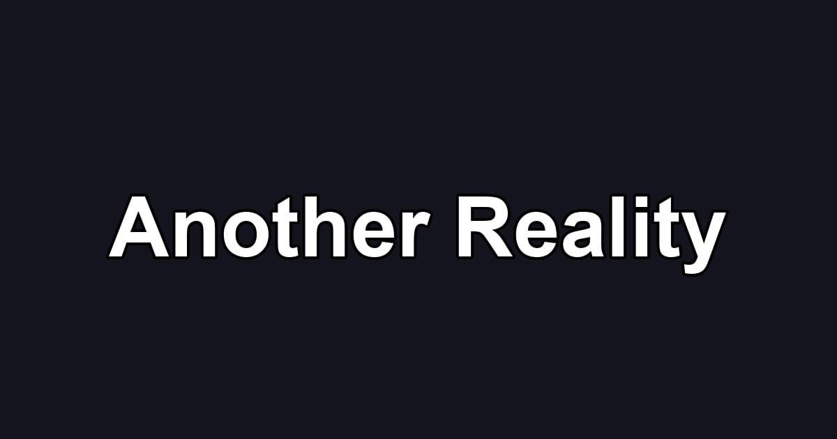 Another Reality