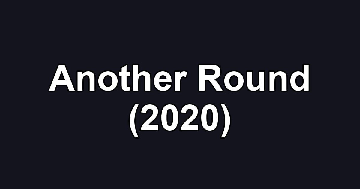 Another Round (2020)
