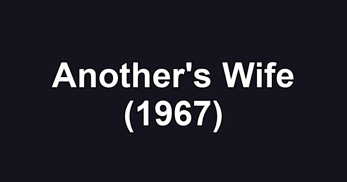 Another's Wife (1967)