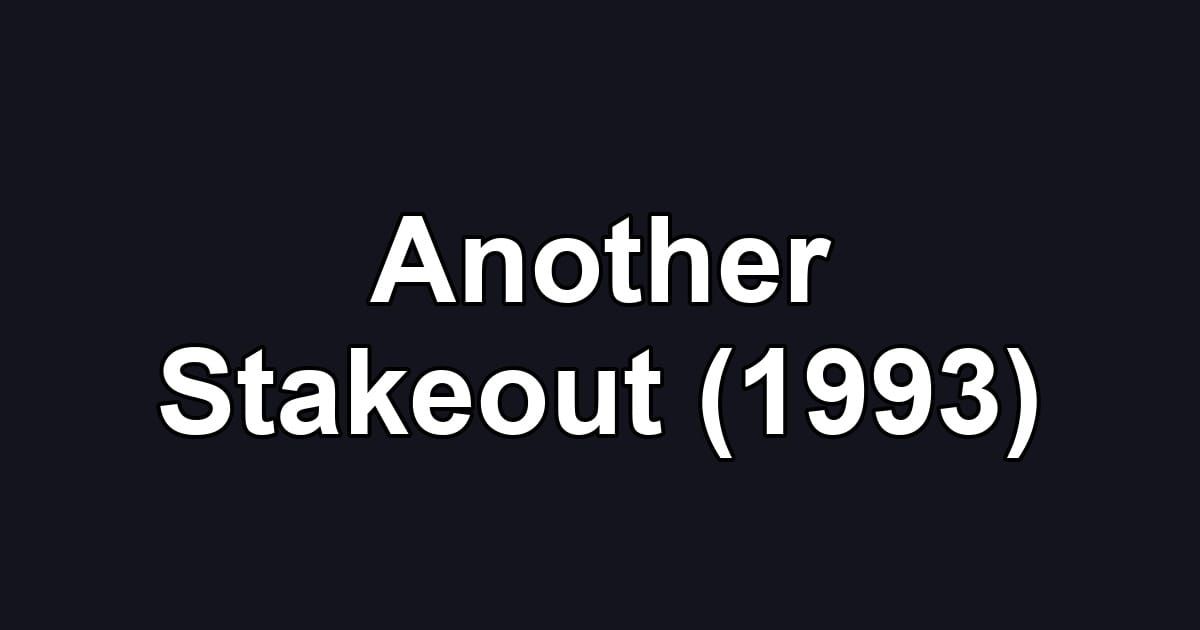 Another Stakeout (1993)