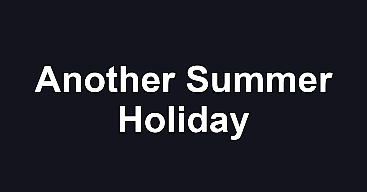 Another Summer Holiday