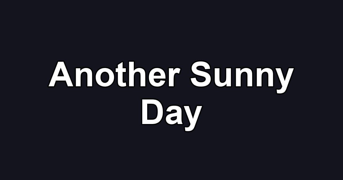 Another Sunny Day