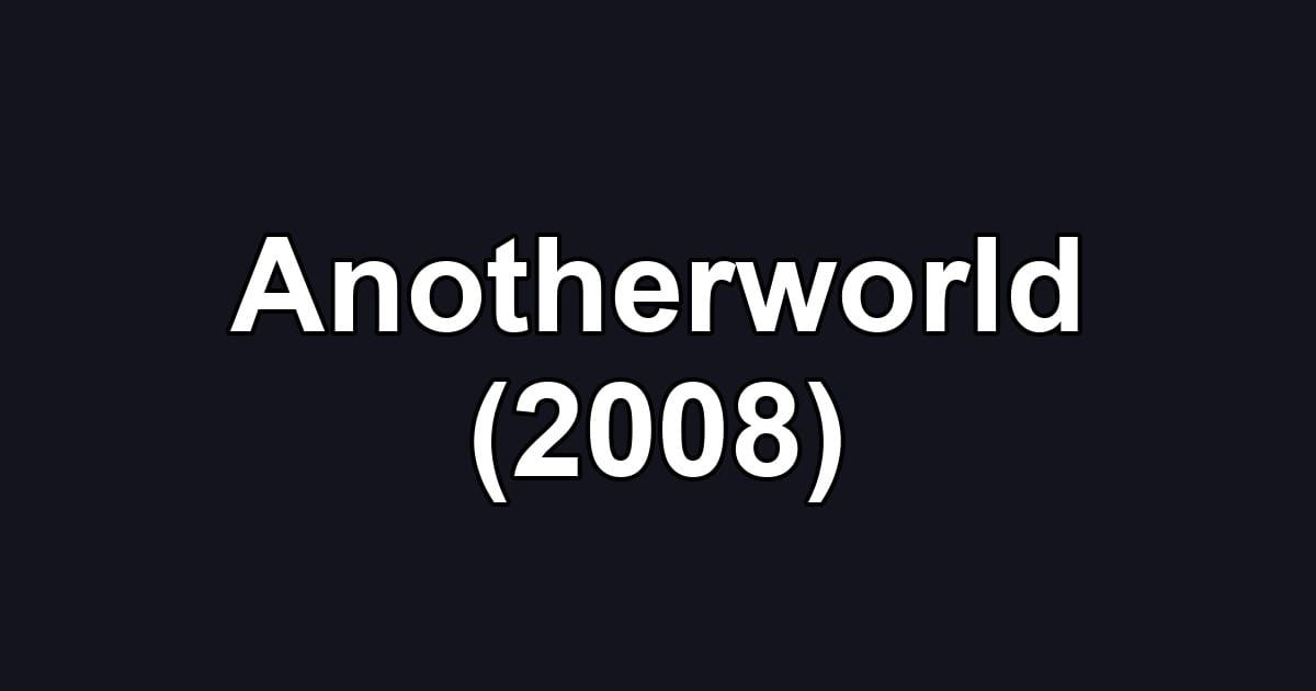 Anotherworld (2008)