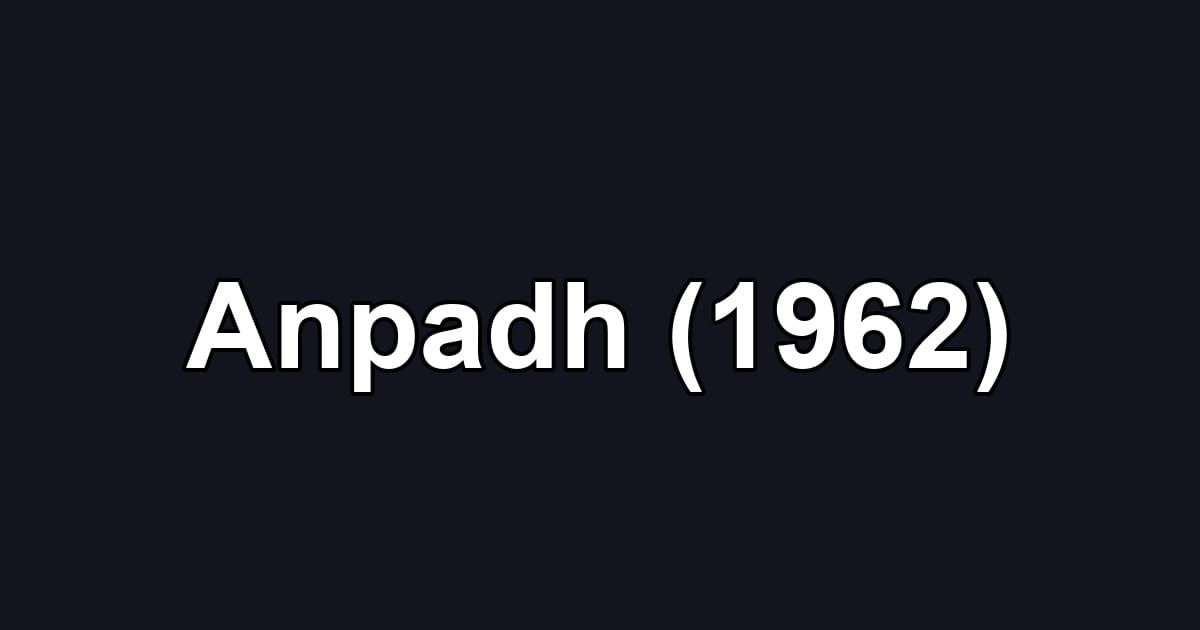 Anpadh (1962)