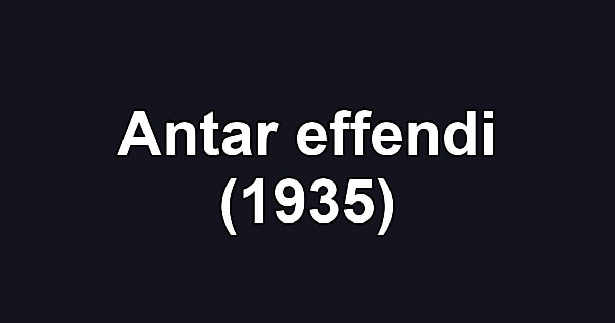 Antar effendi (1935)
