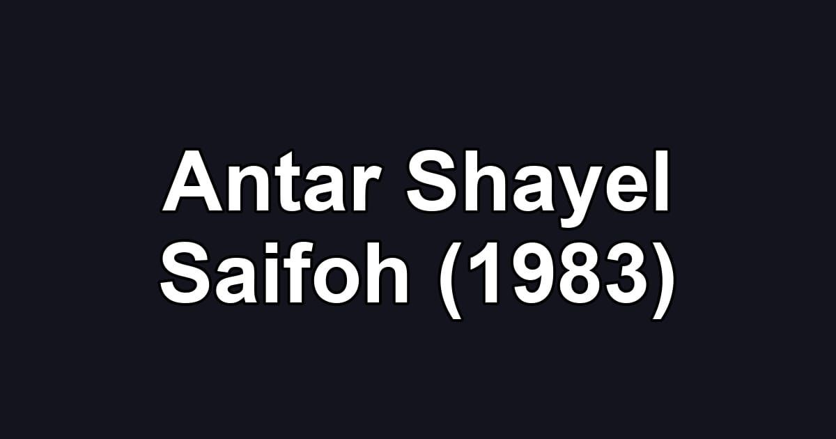 Antar Shayel Saifoh (1983)