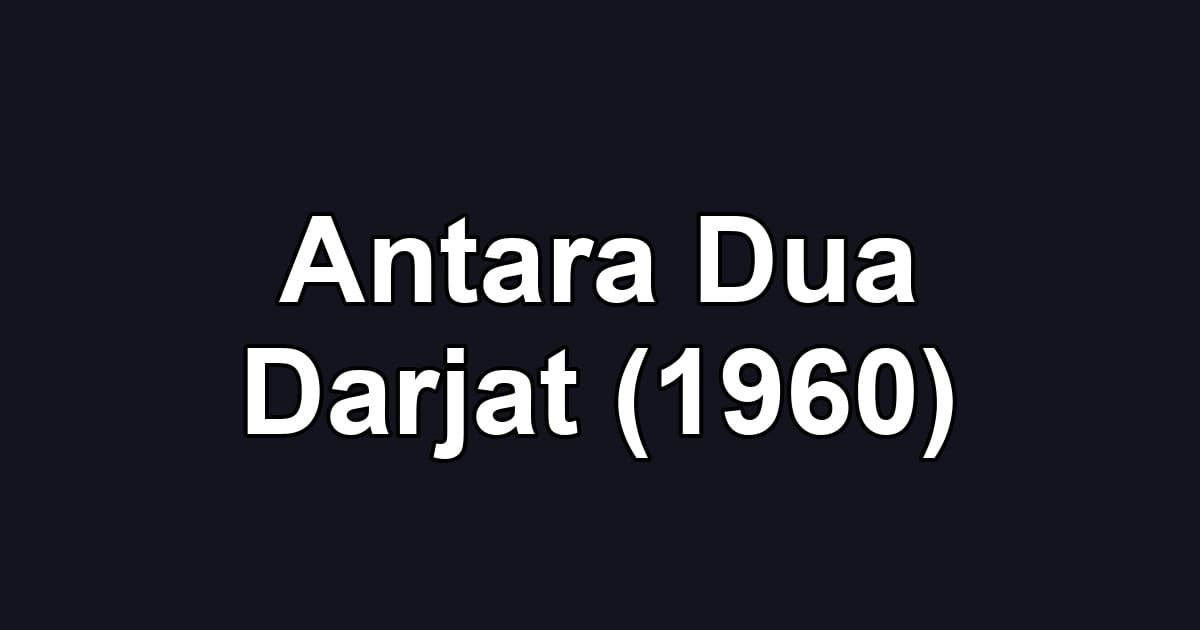 Antara Dua Darjat (1960)