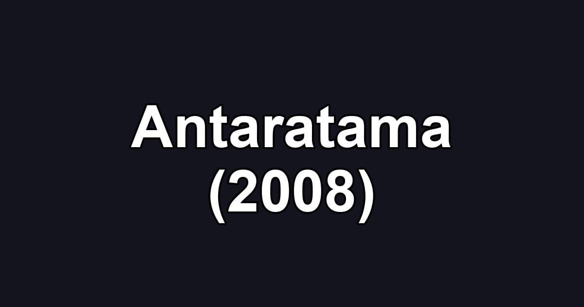 Antaratama (2008)