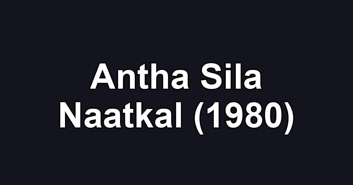 Antha Sila Naatkal (1980)