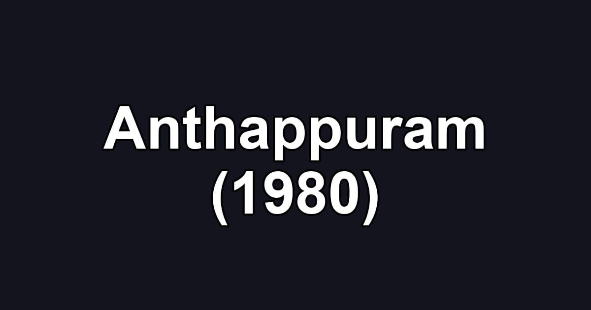 Anthappuram (1980)