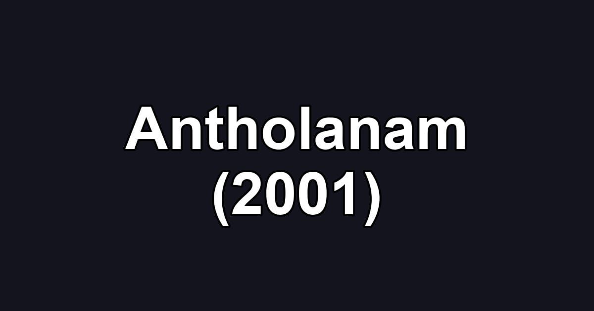 Antholanam (2001)