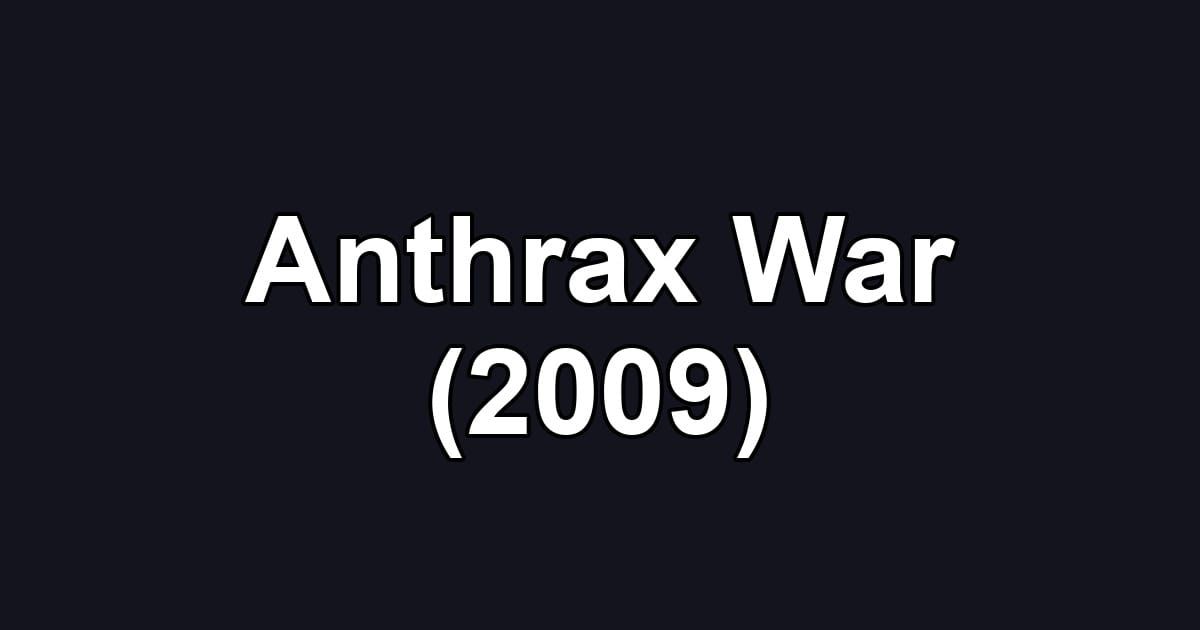 Anthrax War (2009)