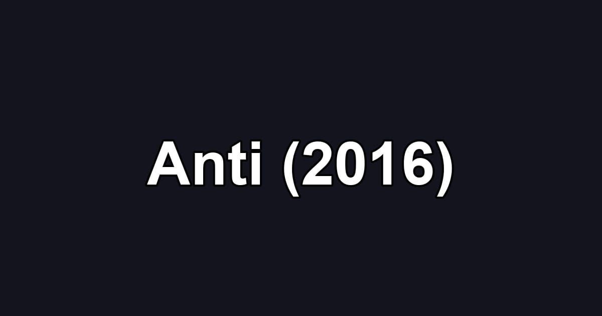 Anti (2016)