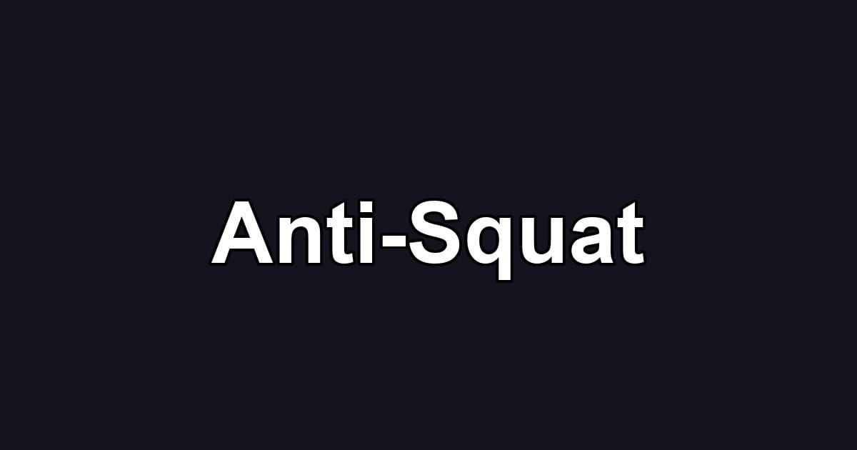 Anti-Squat