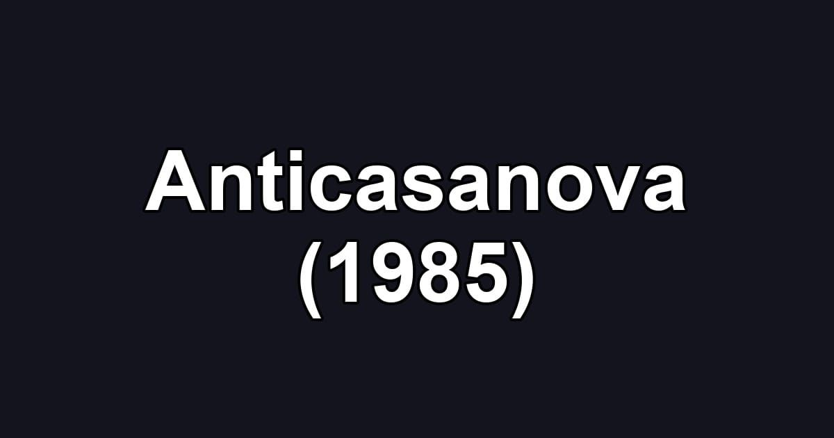 Anticasanova (1985)
