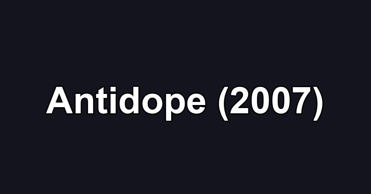 Antidope (2007)