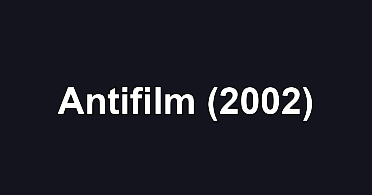 Antifilm (2002)