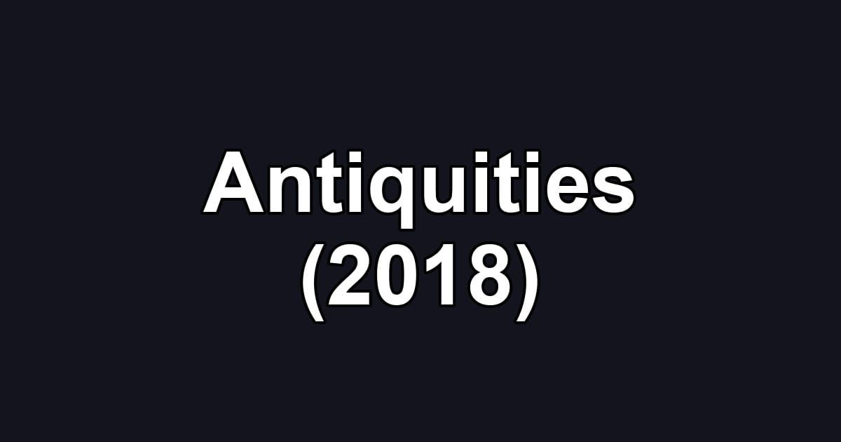Antiquities (2018)