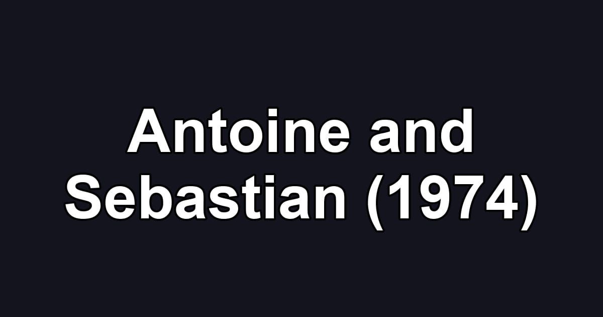 Antoine and Sebastian (1974)