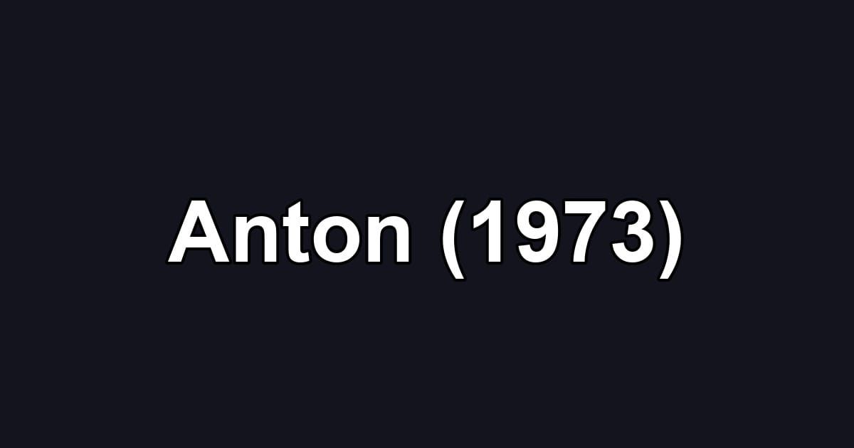 Anton (1973)