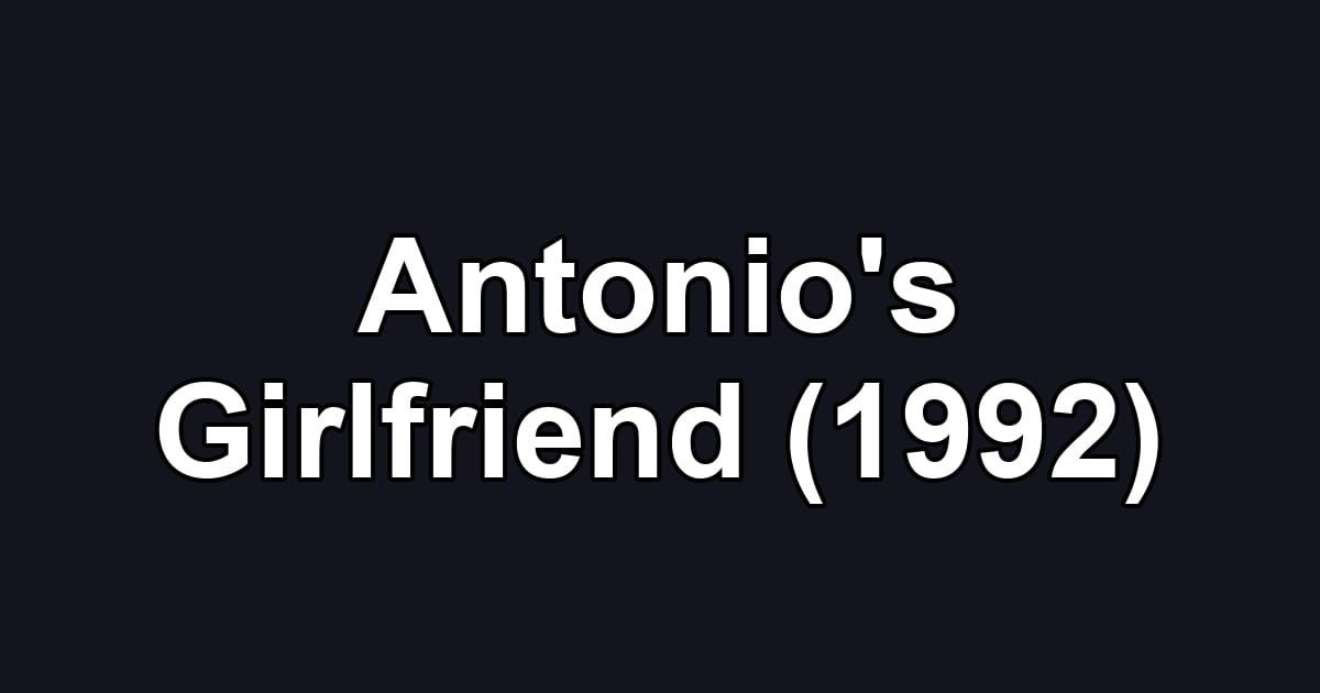 Antonio's Girlfriend (1992)