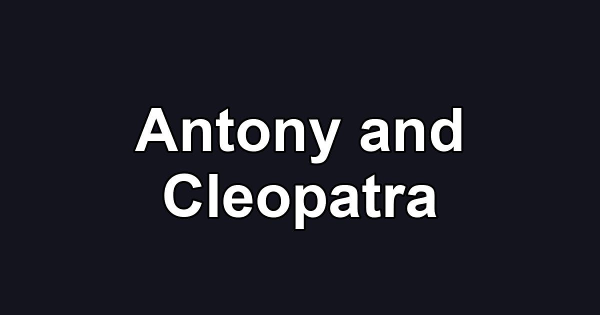 Antony and Cleopatra