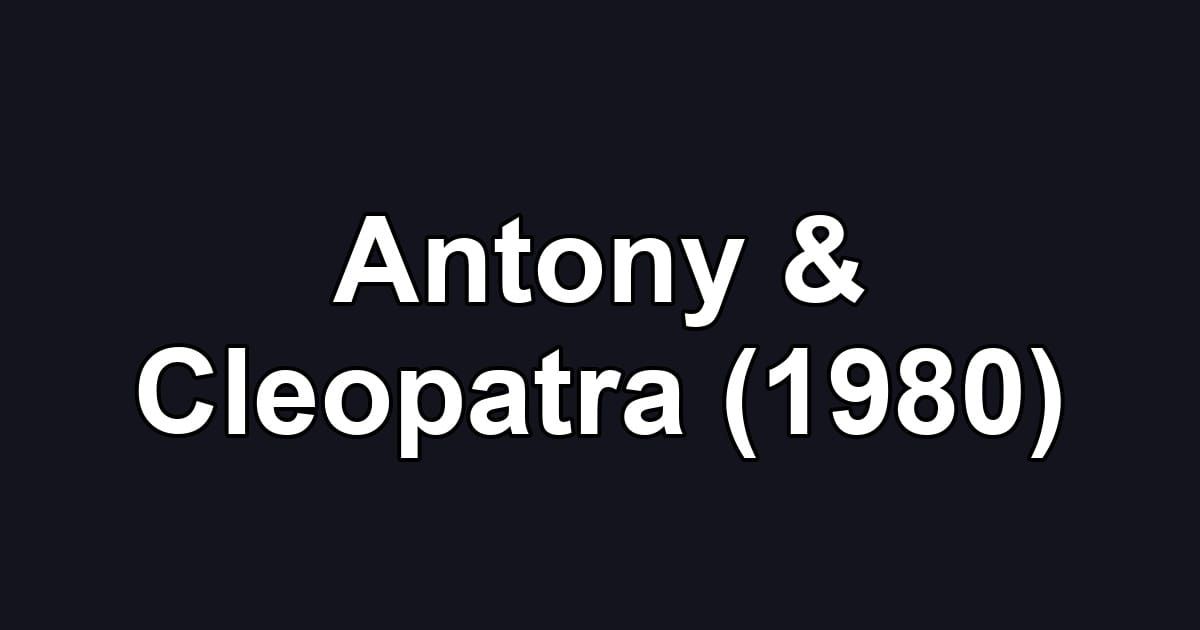 Antony & Cleopatra (1980)