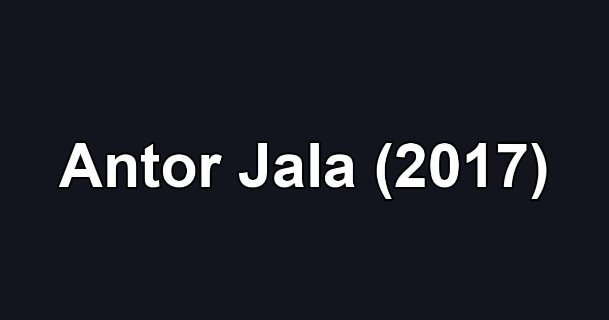 Antor Jala (2017)