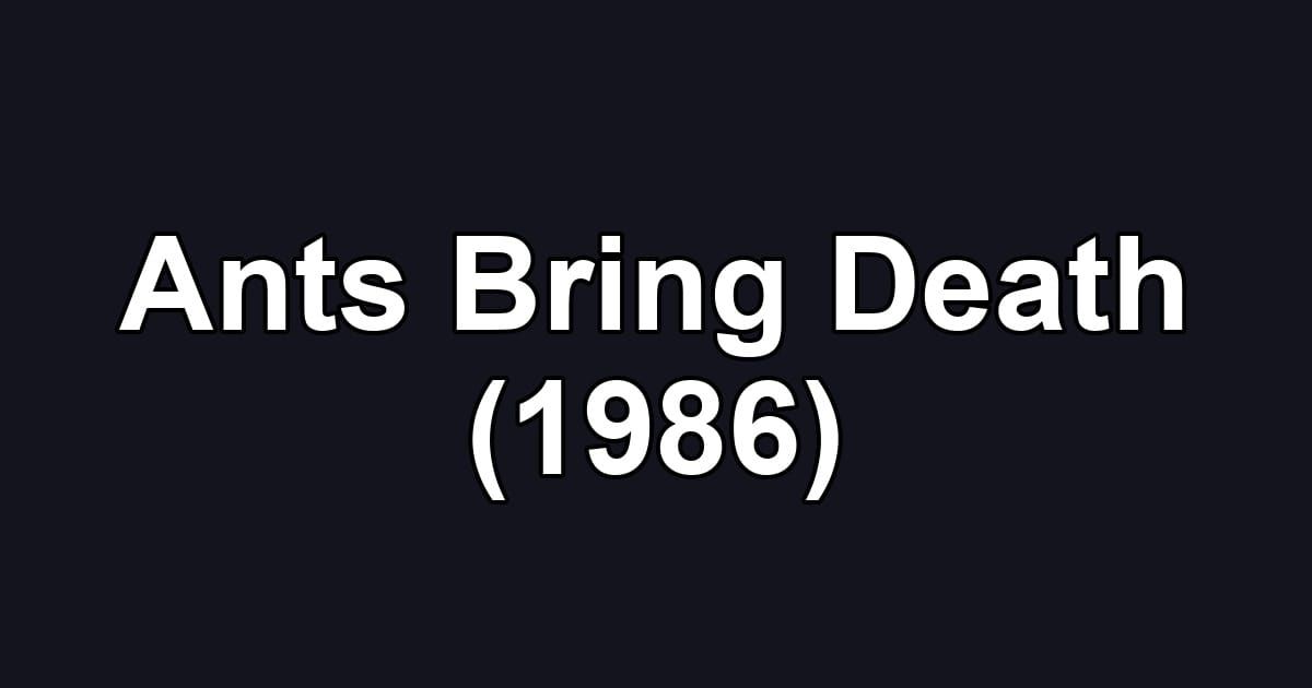 Ants Bring Death (1986)