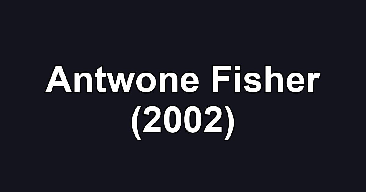 Antwone Fisher (2002)