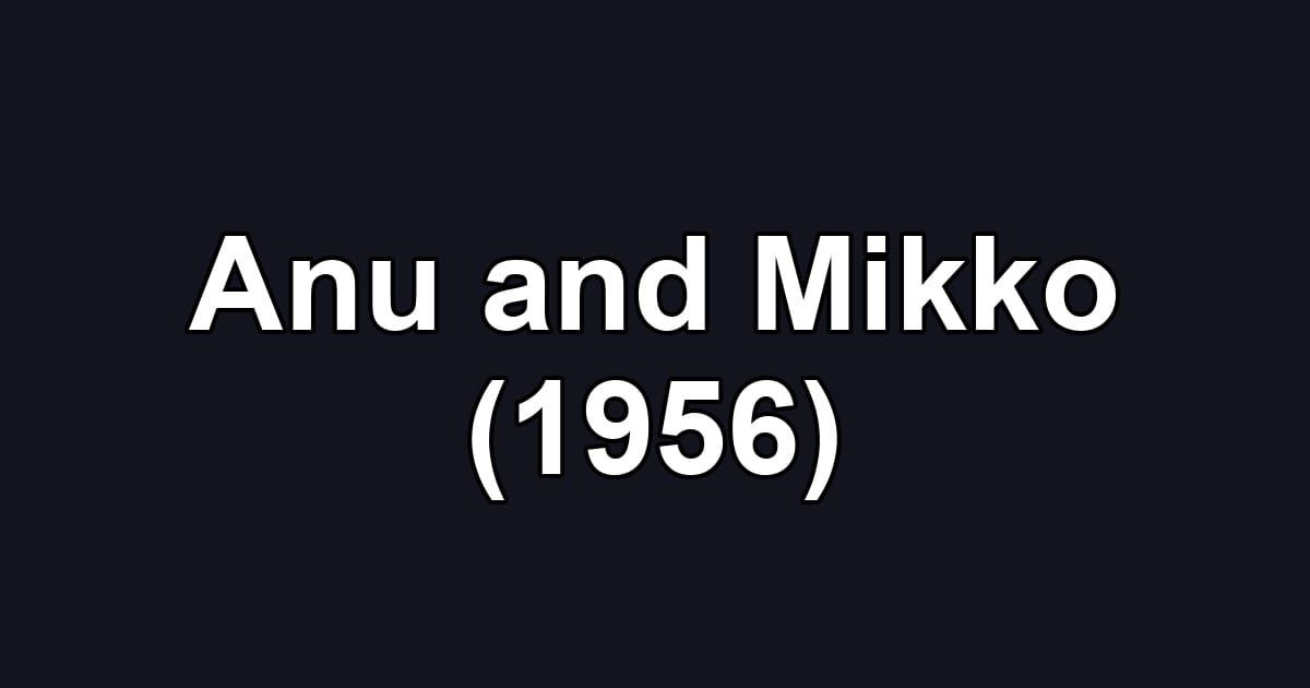 Anu and Mikko (1956)