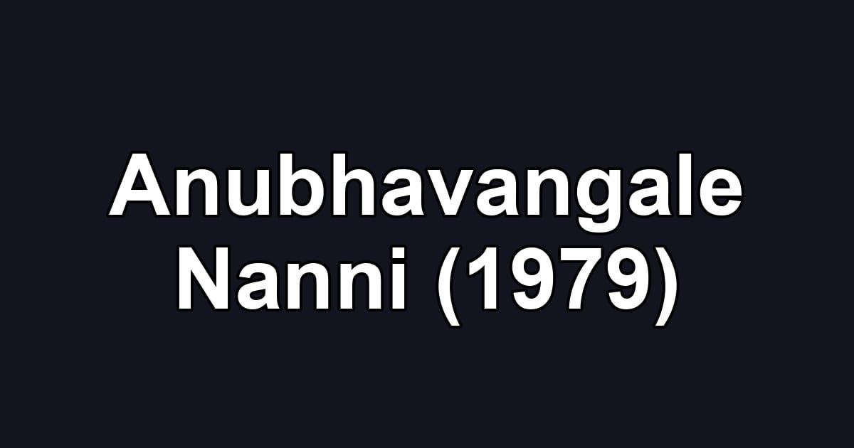 Anubhavangale Nanni (1979)