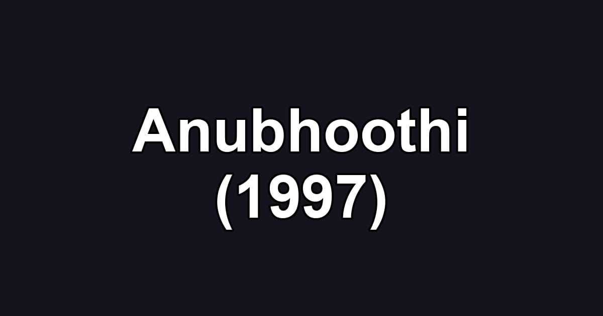 Anubhoothi (1997)