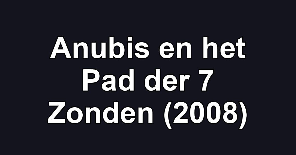 Anubis en het Pad der 7 Zonden (2008)